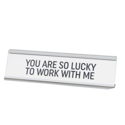 Lauaalus "You are so lucky to work with me" HM1859