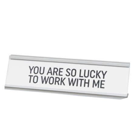 Lauaalus "You are so lucky to work with me" HM1859